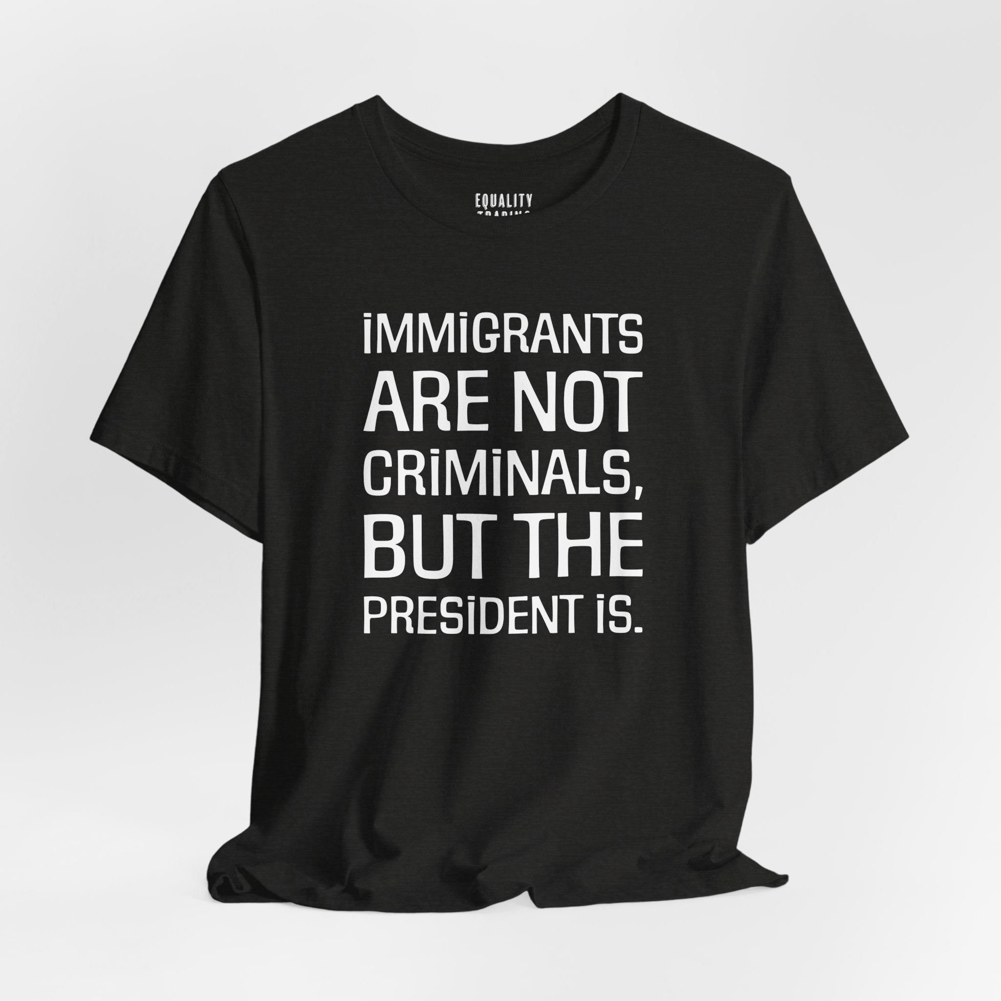 Immigrants Are Not Criminals Tee