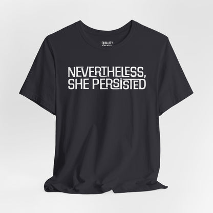 Nevertheless She Persisted Tee