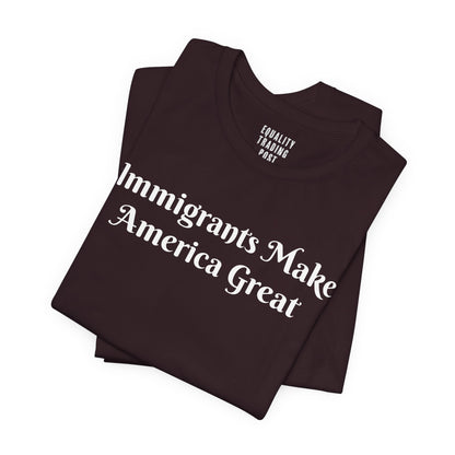 Immigrants Make America Great Tee