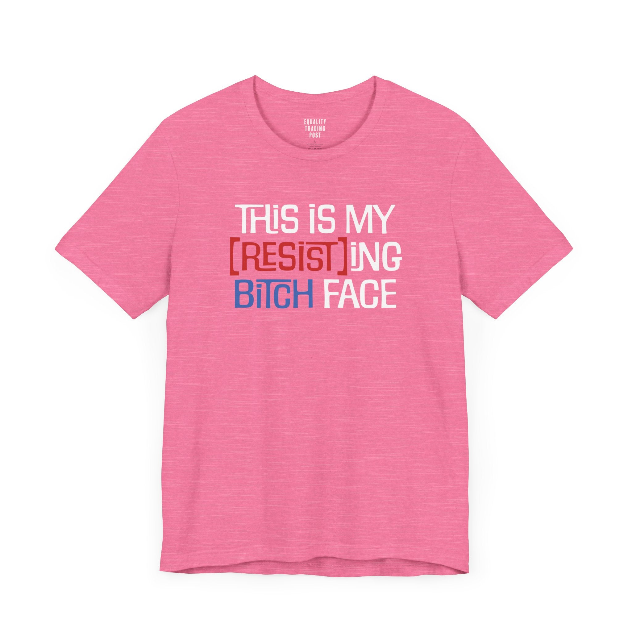 This is My [Resist]ing Bitch Face Tee