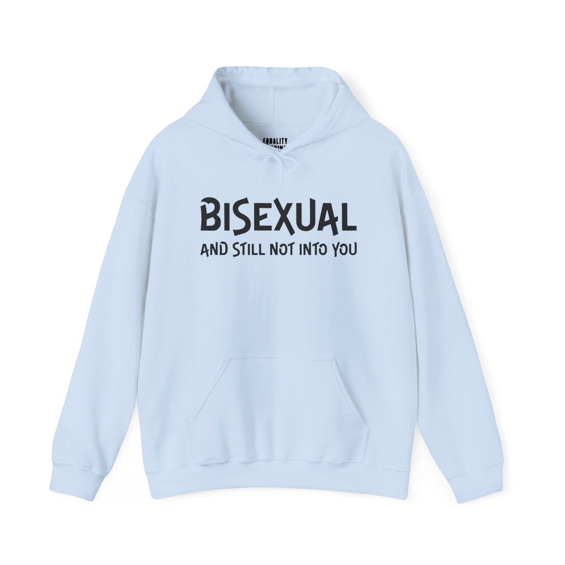 Bisexual &amp; Still Not Into You Hoodie