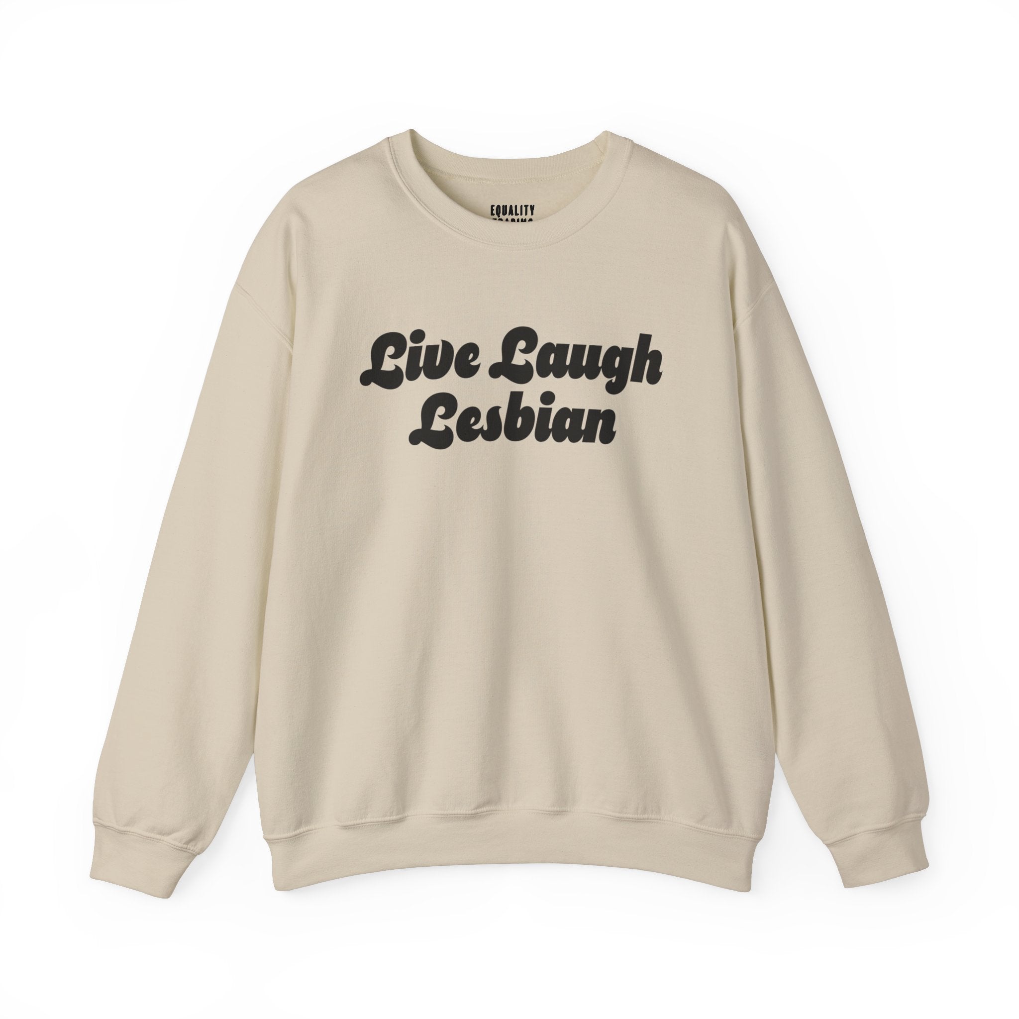 Live Laugh Lesbian Sweatshirt