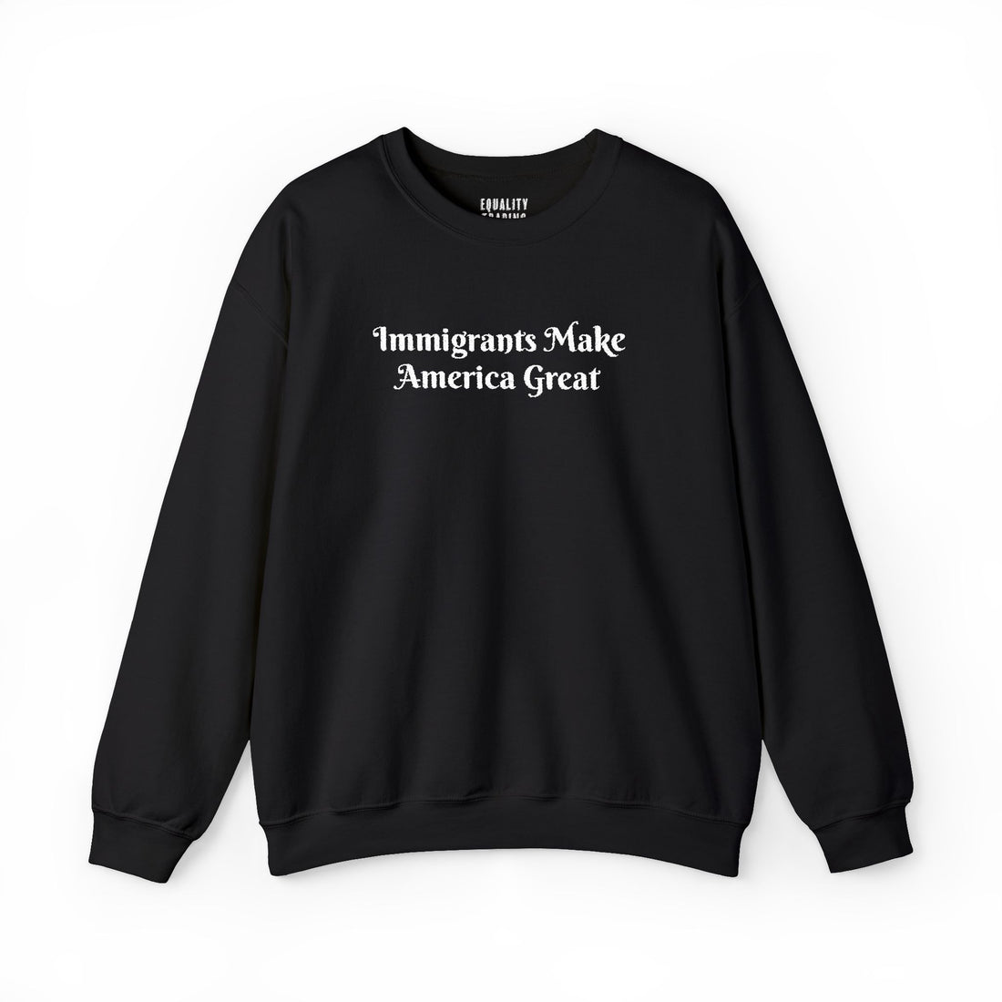 Embroidered Immigrants Make America Great Sweatshirt