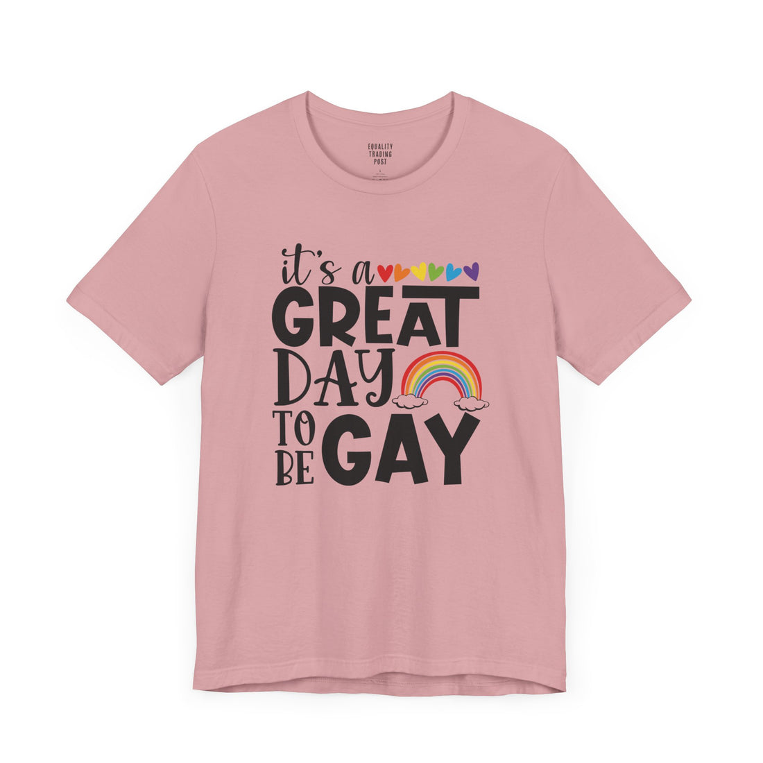 Great Day To Be Gay Tee