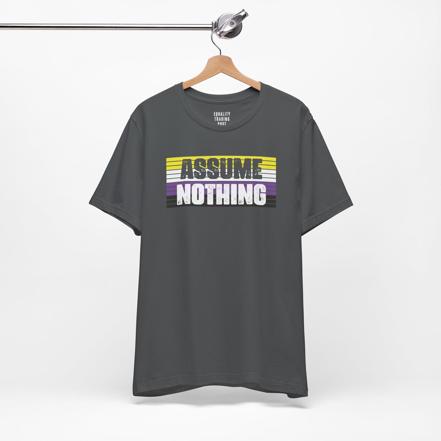 Assume Nothing Tee