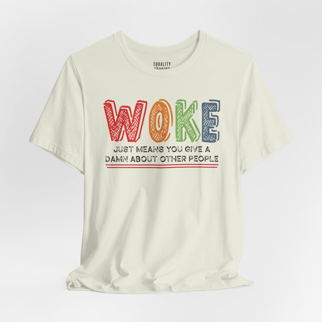 Woke Just Means Tee
