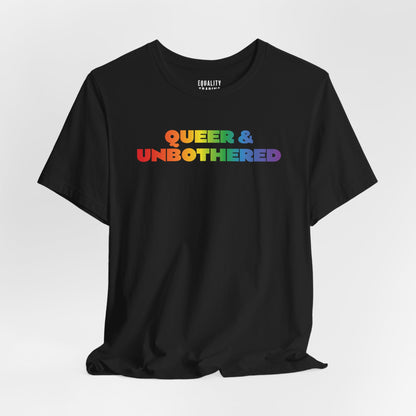 Queer &amp; Unbothered Tee