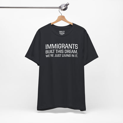 Immigrants Built This Dream Tee