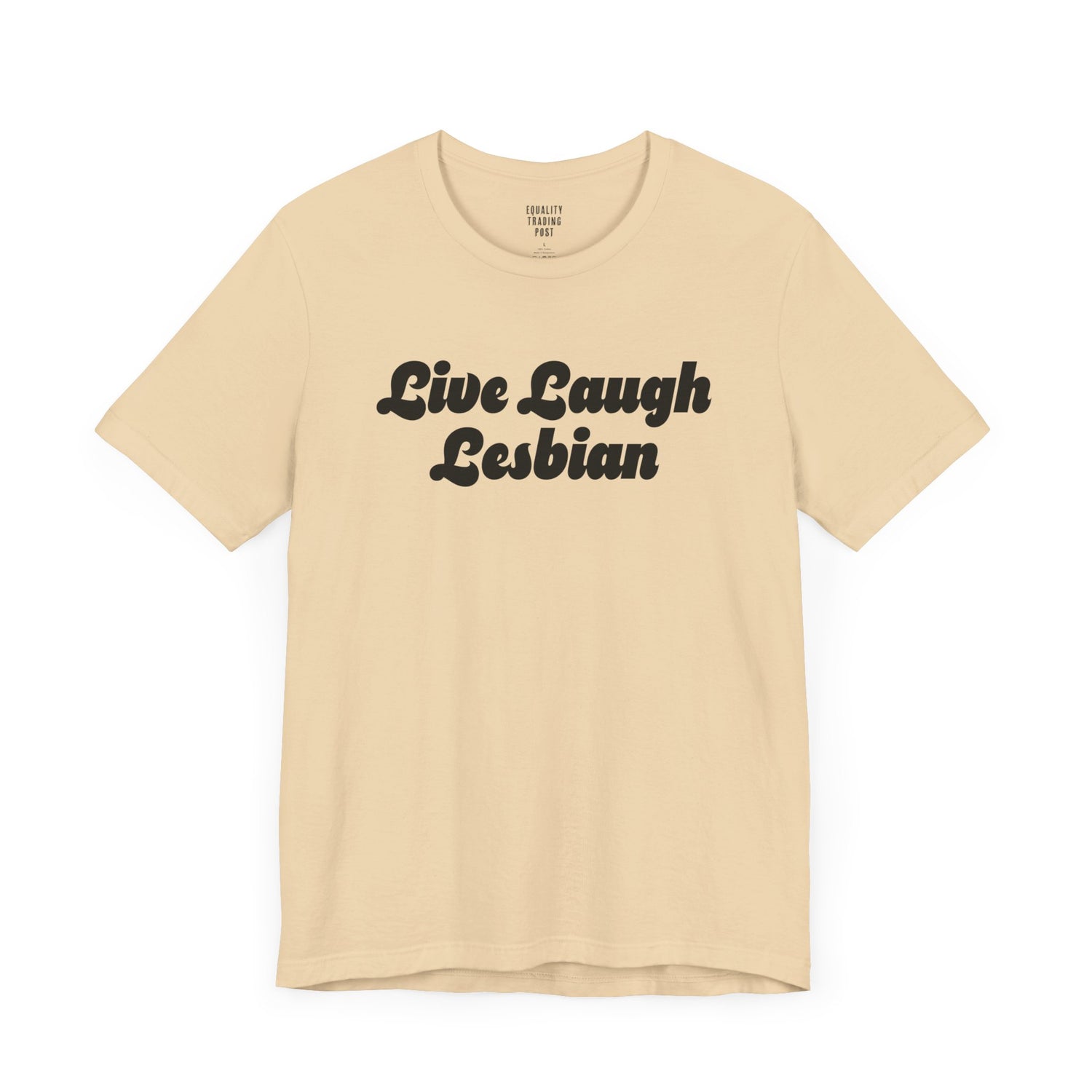 Live Laugh Lesbian Tee