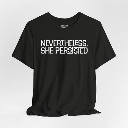 Nevertheless She Persisted Tee