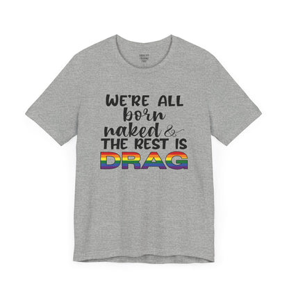 The Rest Is Drag Tee