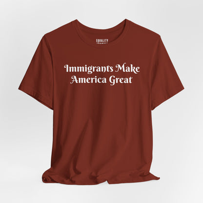 Immigrants Make America Great Tee