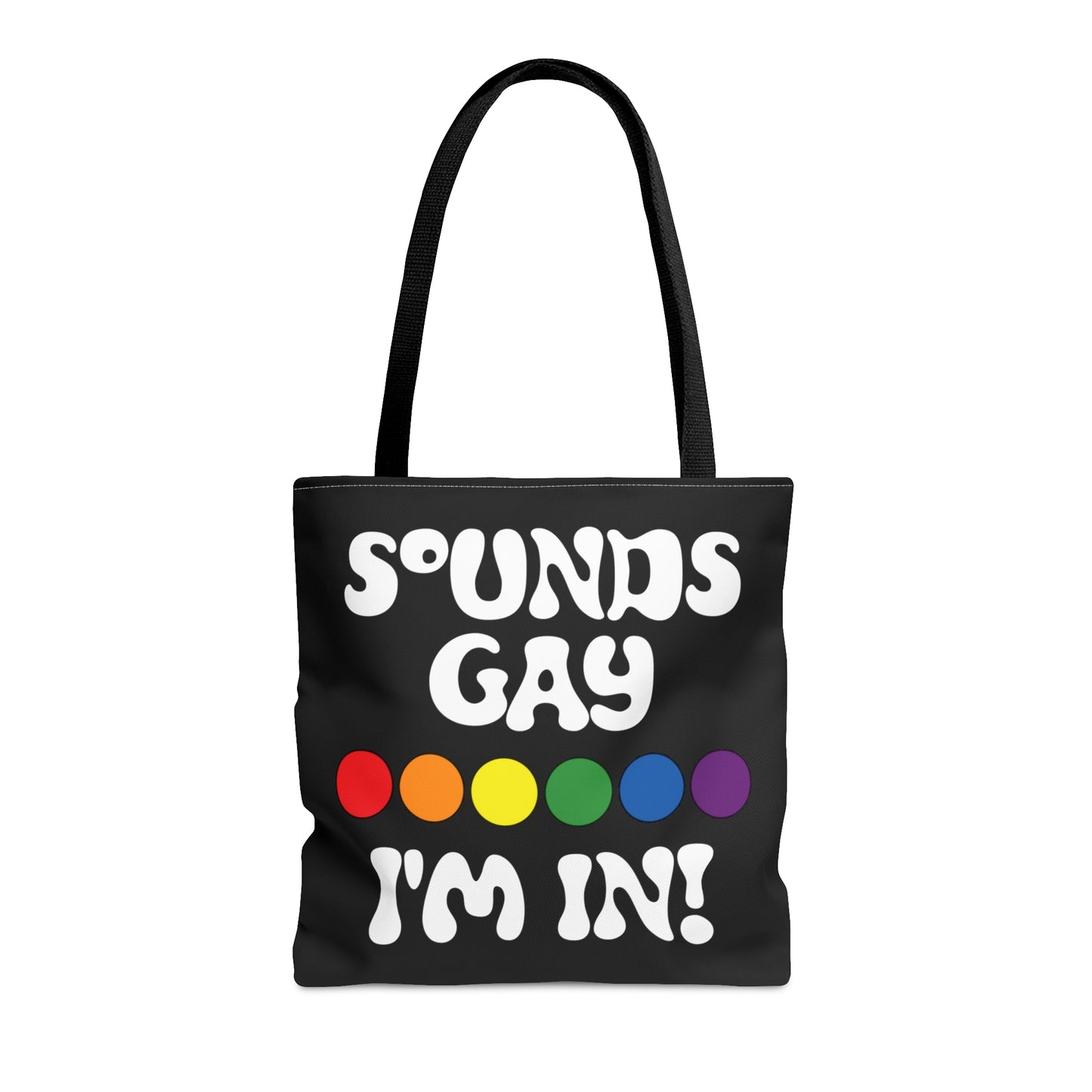 Sounds Gay I'm In Tote Bag