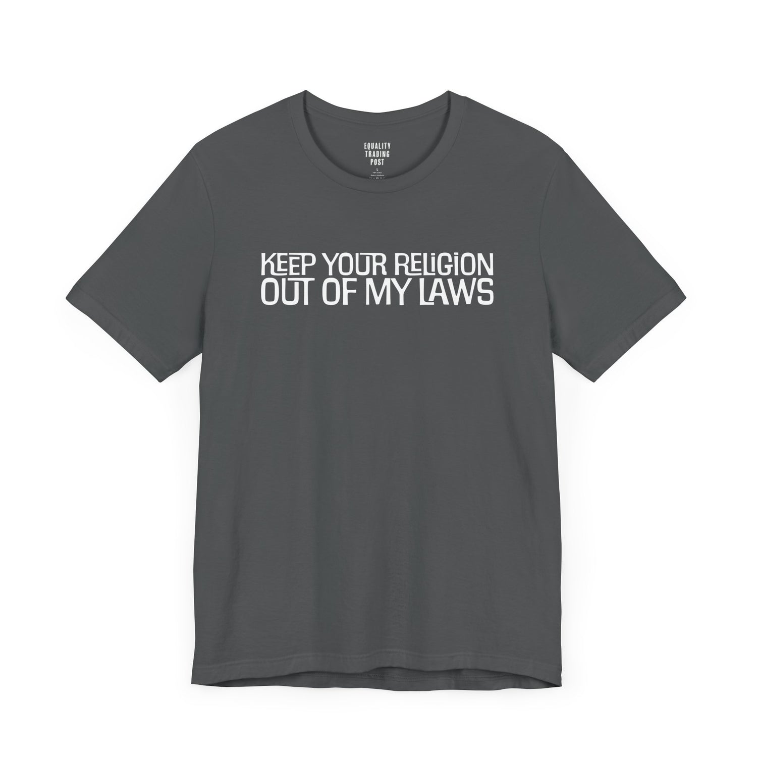 Keep Your Religion Out Of My Laws Tee