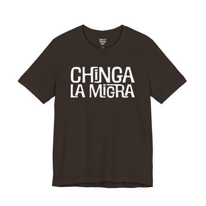Chinga La Migra Tee