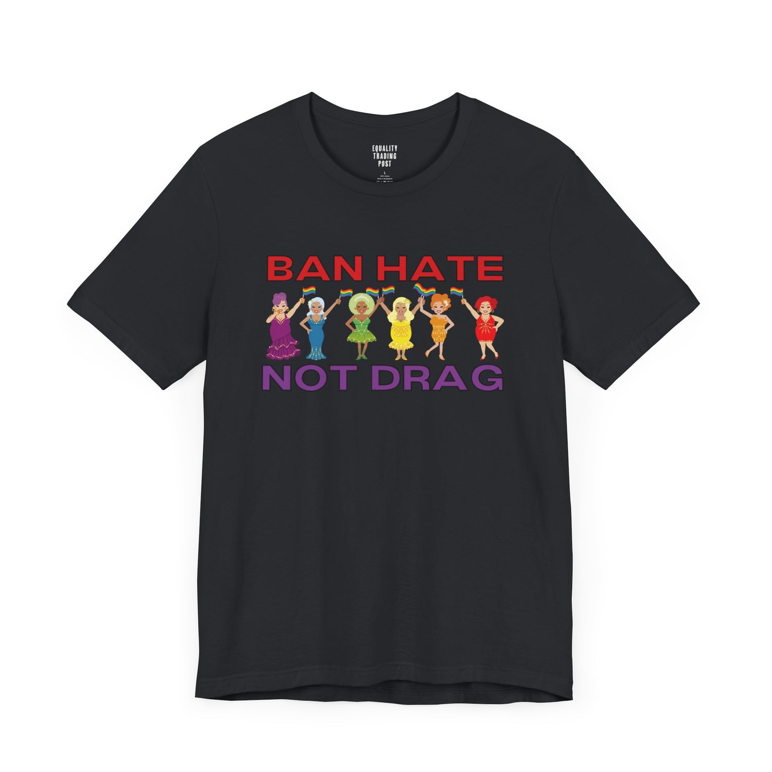 Ban Hate Not Drag Tee