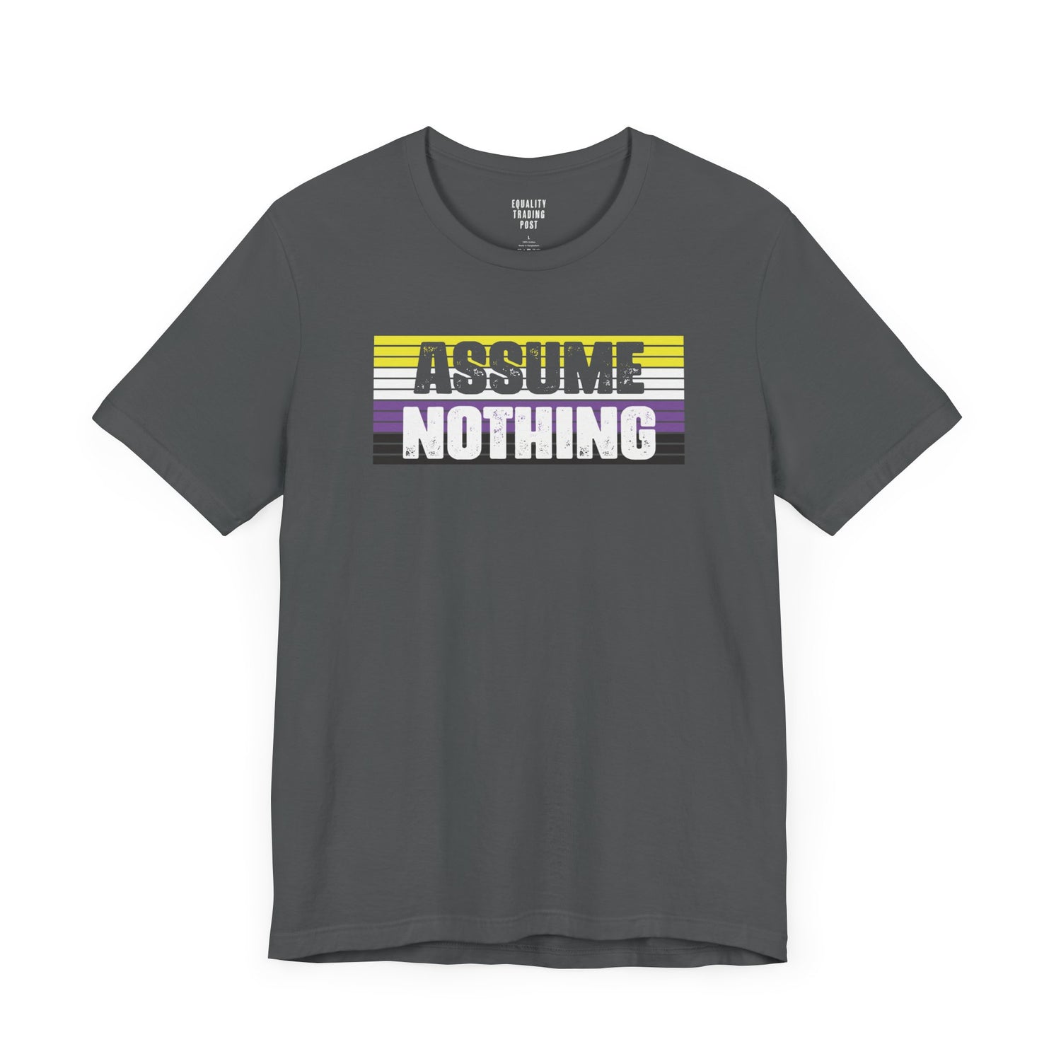 Assume Nothing Tee