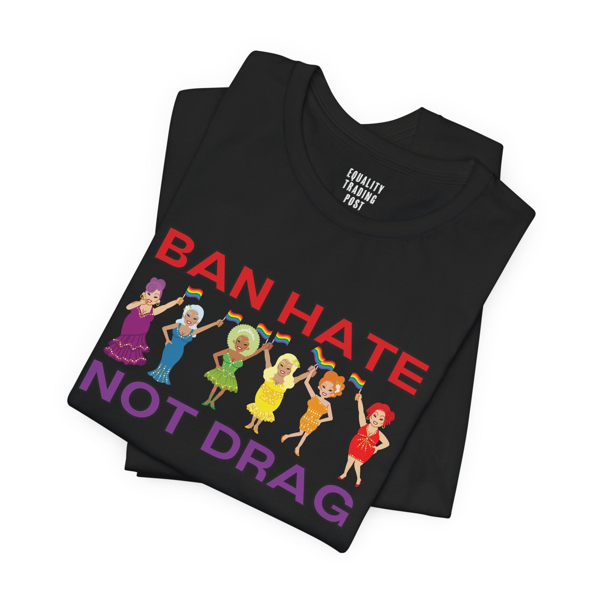 Ban Hate Not Drag Tee