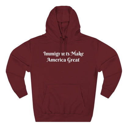 Immigrants Make America Great Hoodie