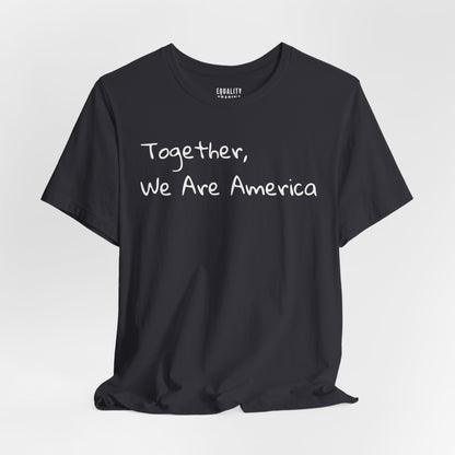 Together, We Are America Tee