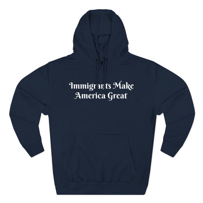 Immigrants Make America Great Hoodie