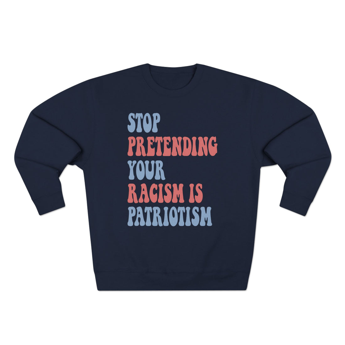 Racism Isn’t Patriotism Sweatshirt