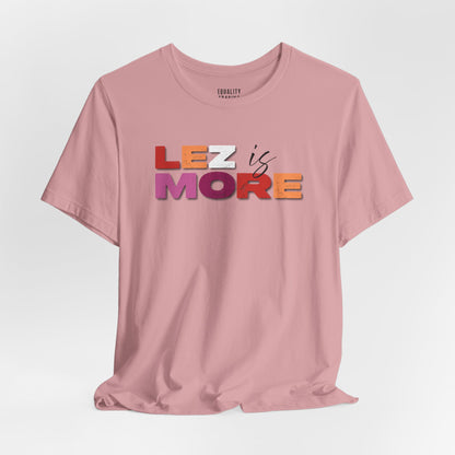 Lez is More Tee