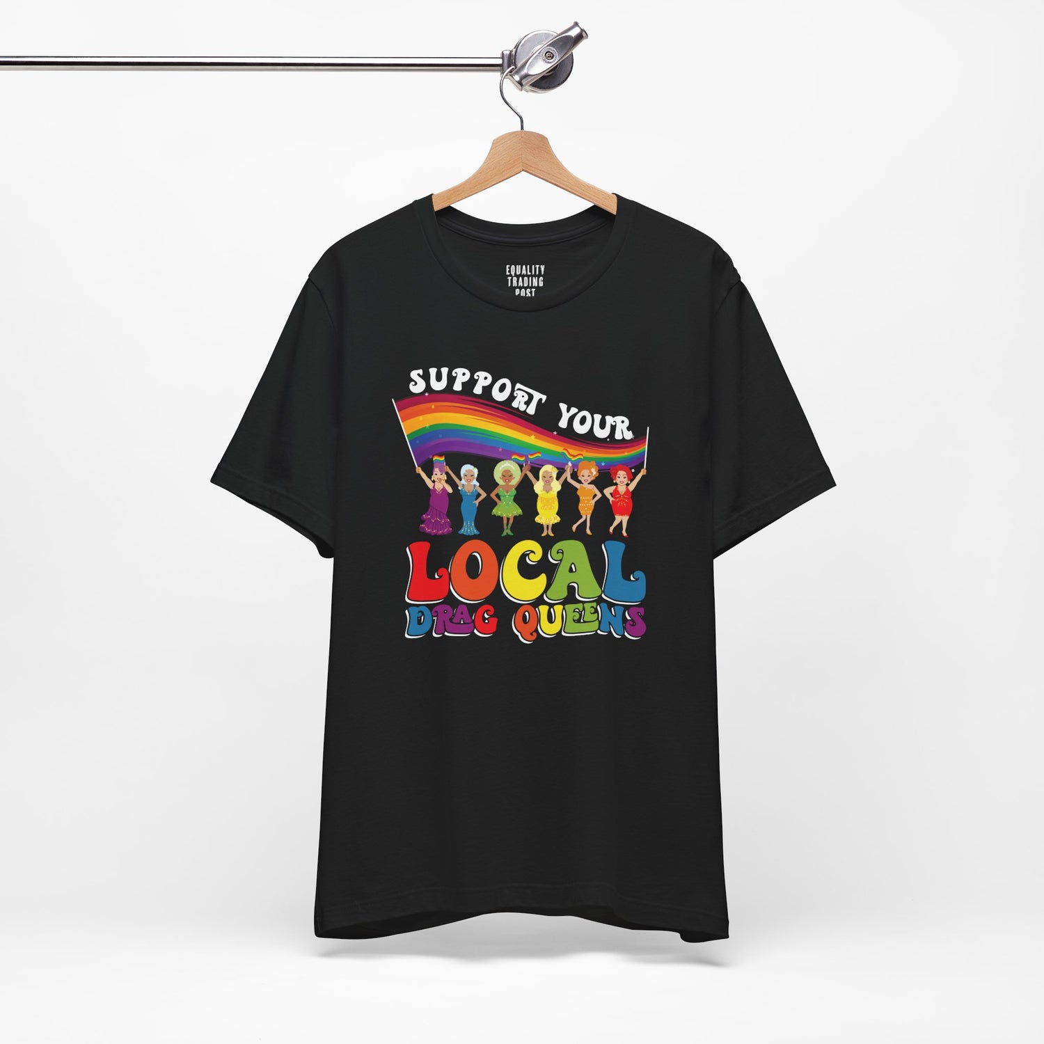 Support Your Local Drag Queens Tee