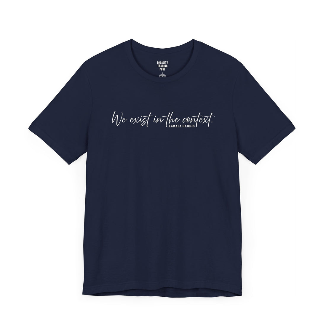 We Exist In The Context Tee