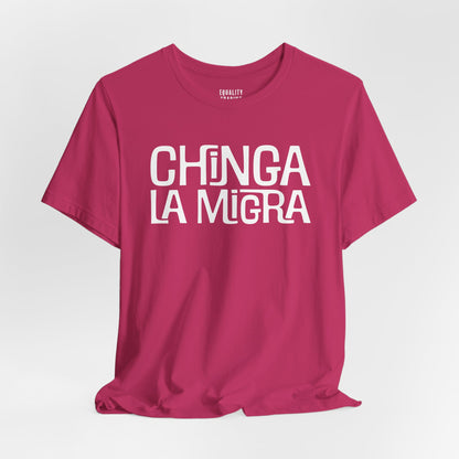 Chinga La Migra Tee