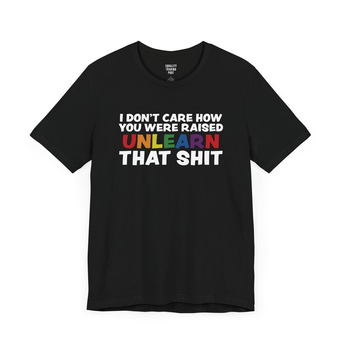 Unlearn That Shit Tee