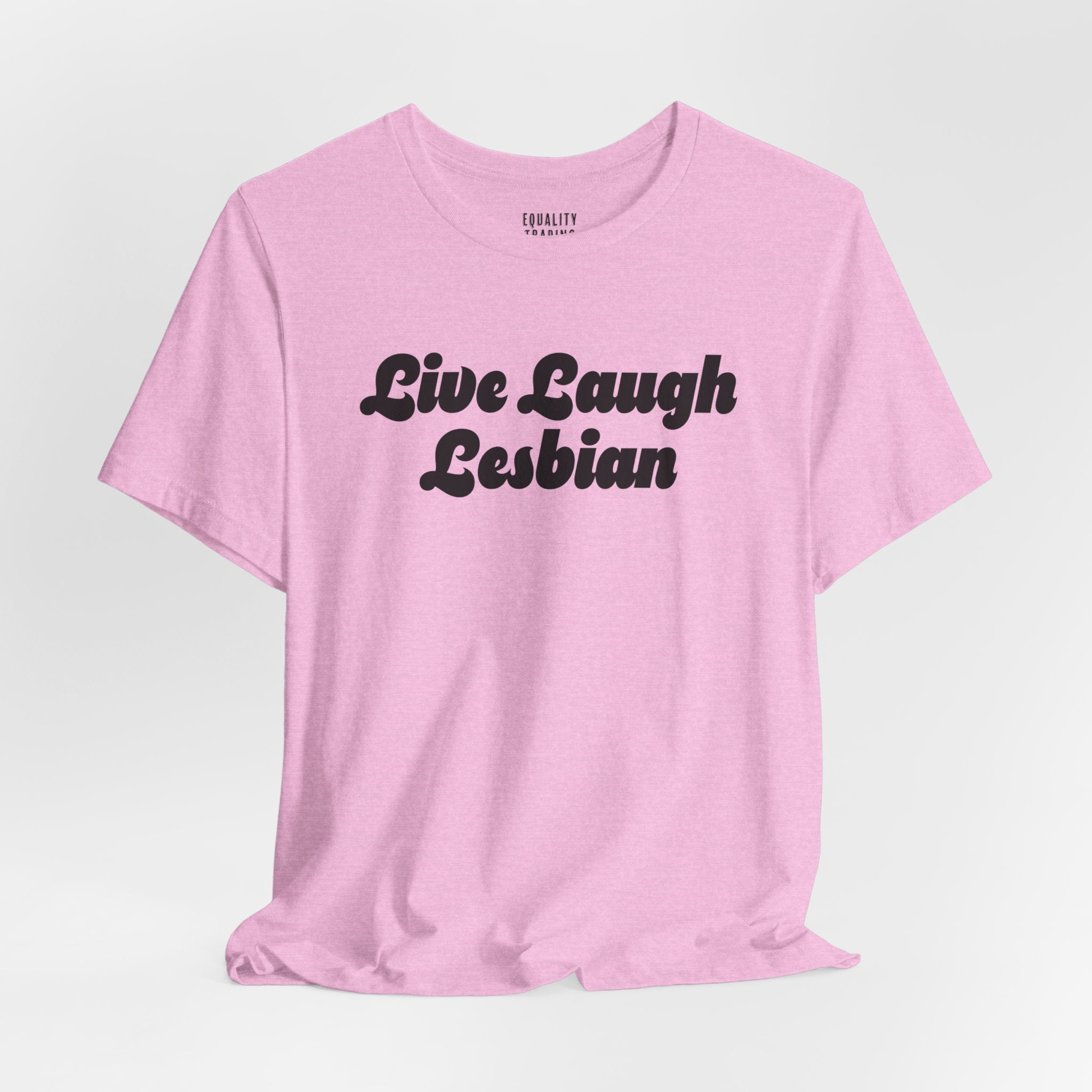 Live Laugh Lesbian Tee