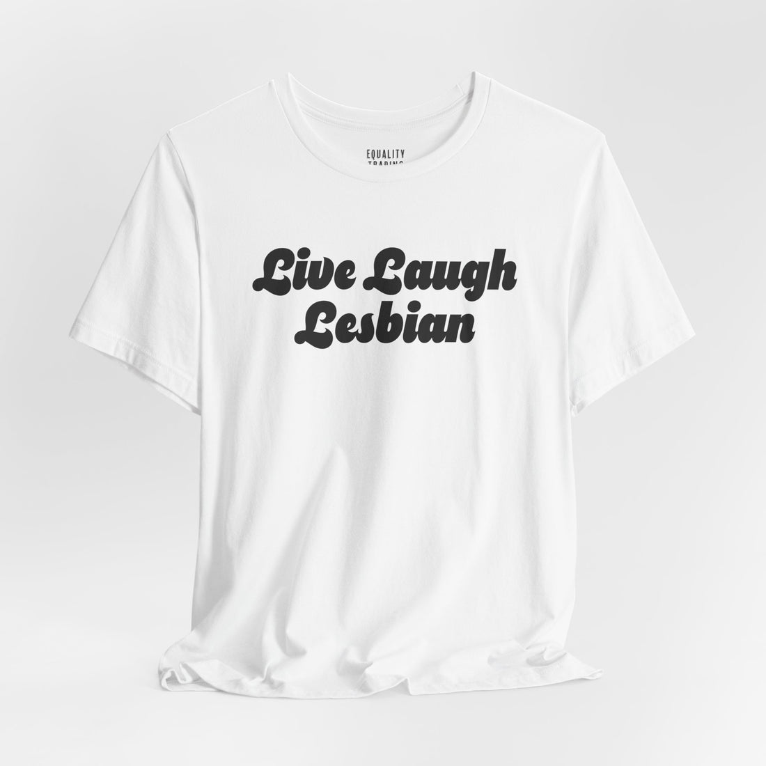 Live Laugh Lesbian Tee