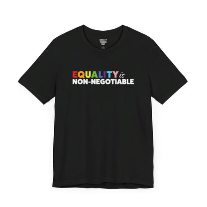 Equality is Non-Negotiable Tee