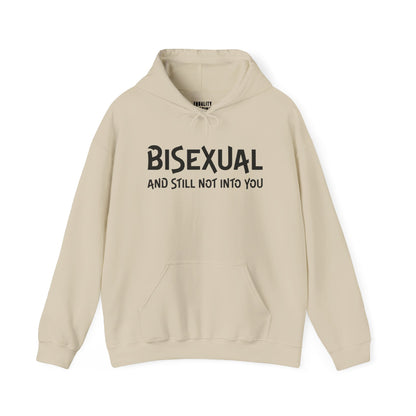 Bisexual &amp; Still Not Into You Hoodie