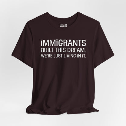 Immigrants Built This Dream Tee