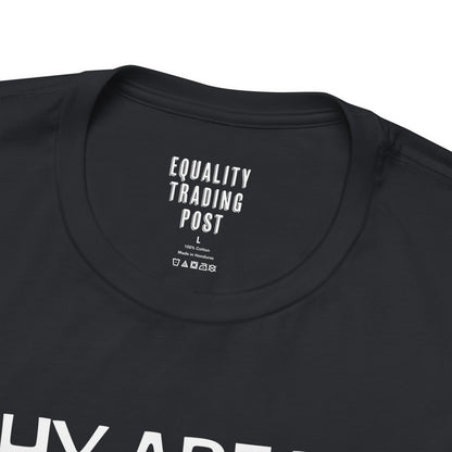 Why Are You Scared Of Colors Tee