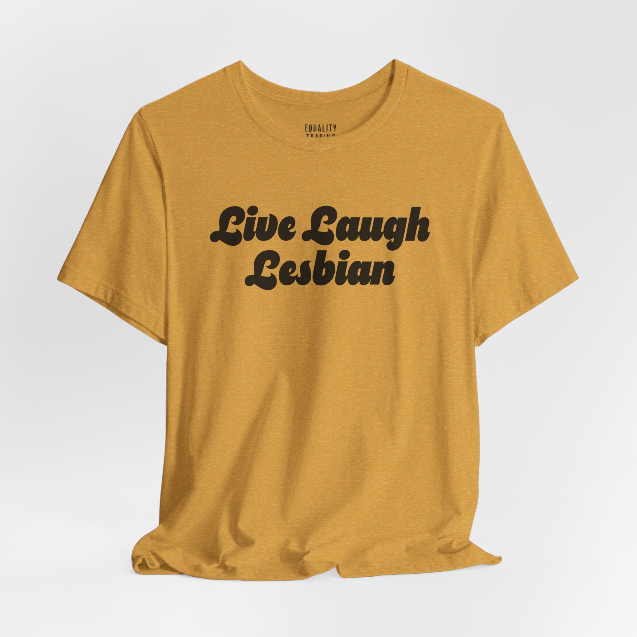 Live Laugh Lesbian Tee