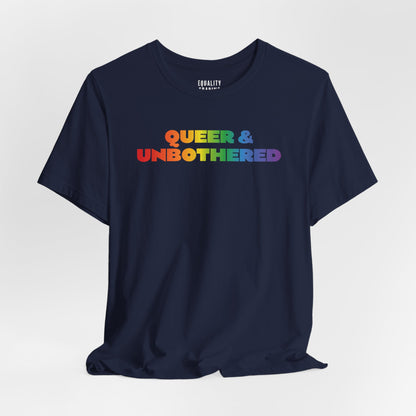 Queer &amp; Unbothered Tee
