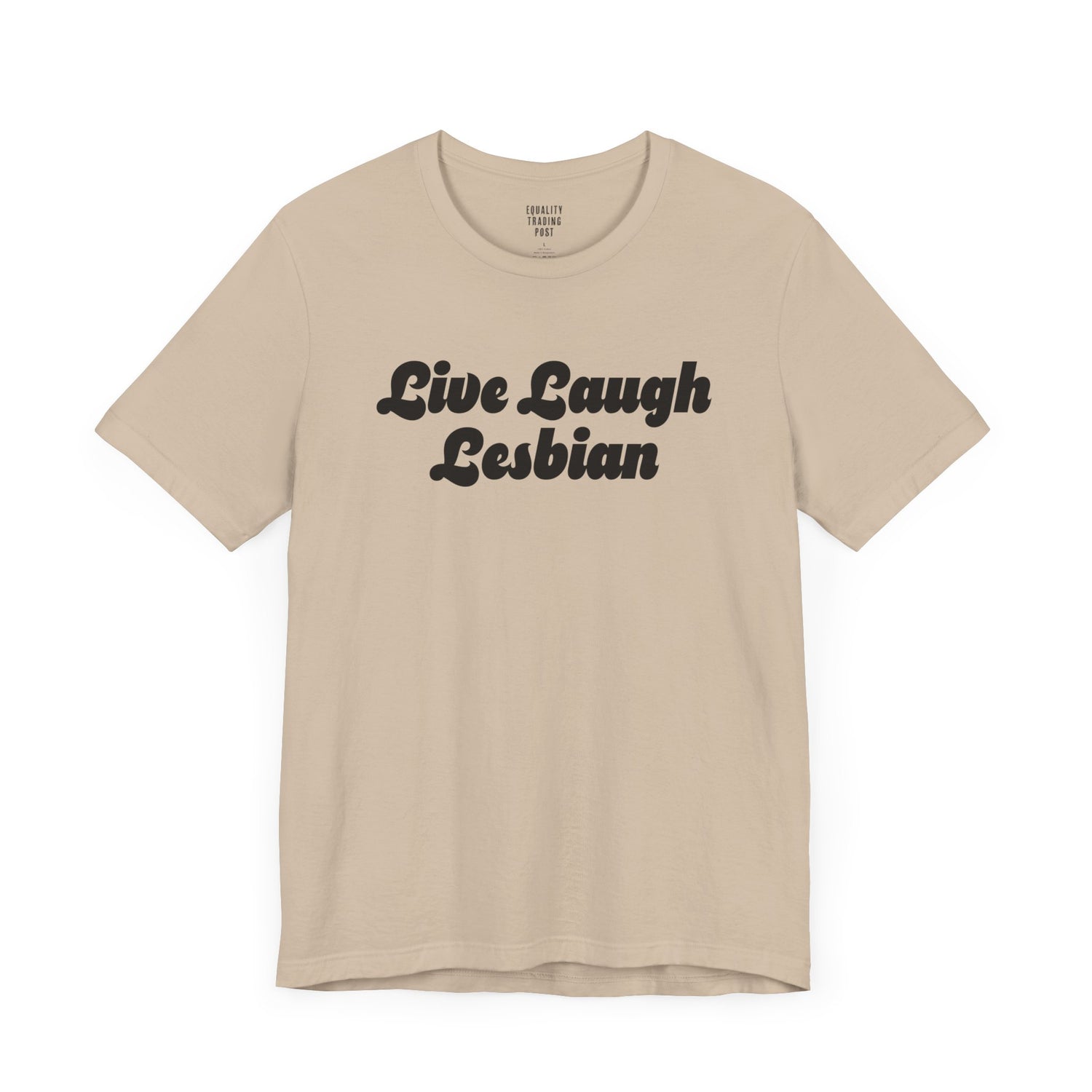 Live Laugh Lesbian Tee