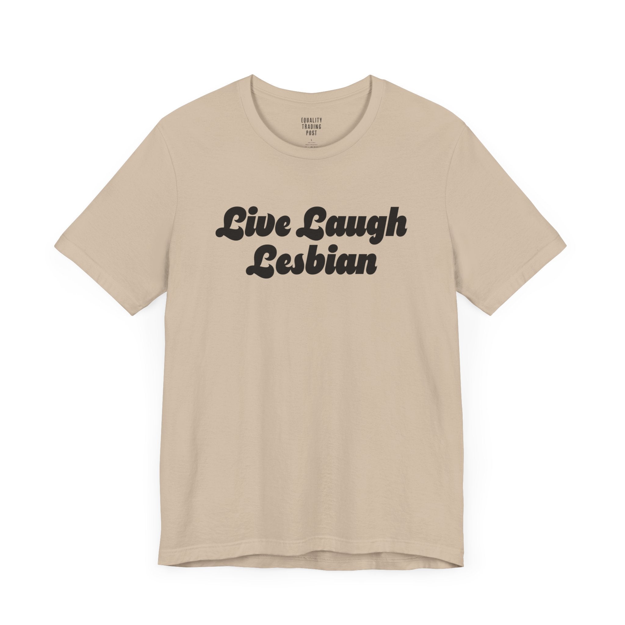 Live Laugh Lesbian Tee