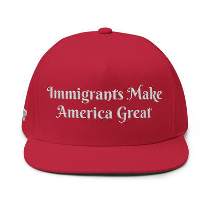 Immigrants Make America Great Embroidered Flat Bill Cap