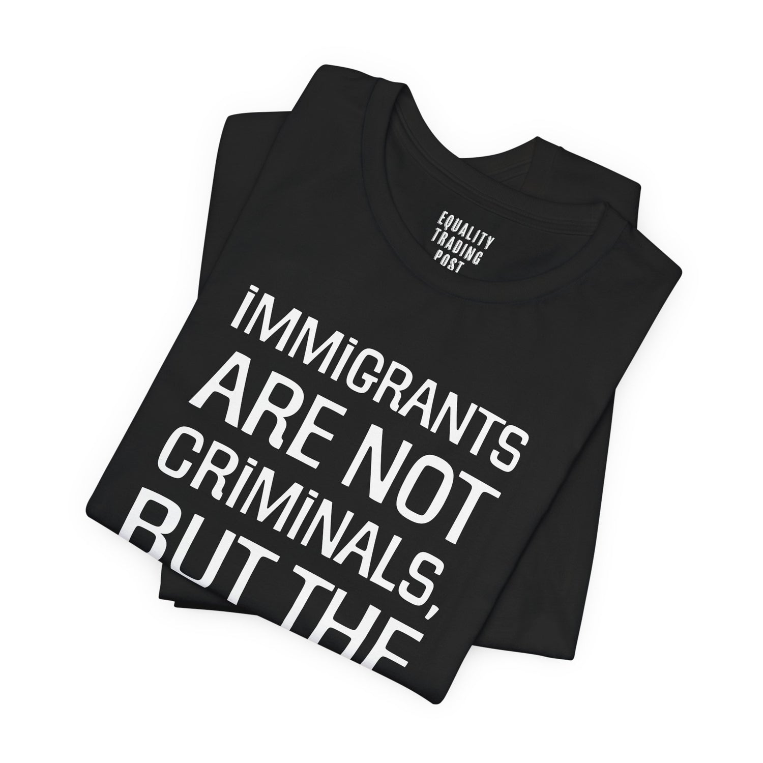 Immigrants Are Not Criminals Tee