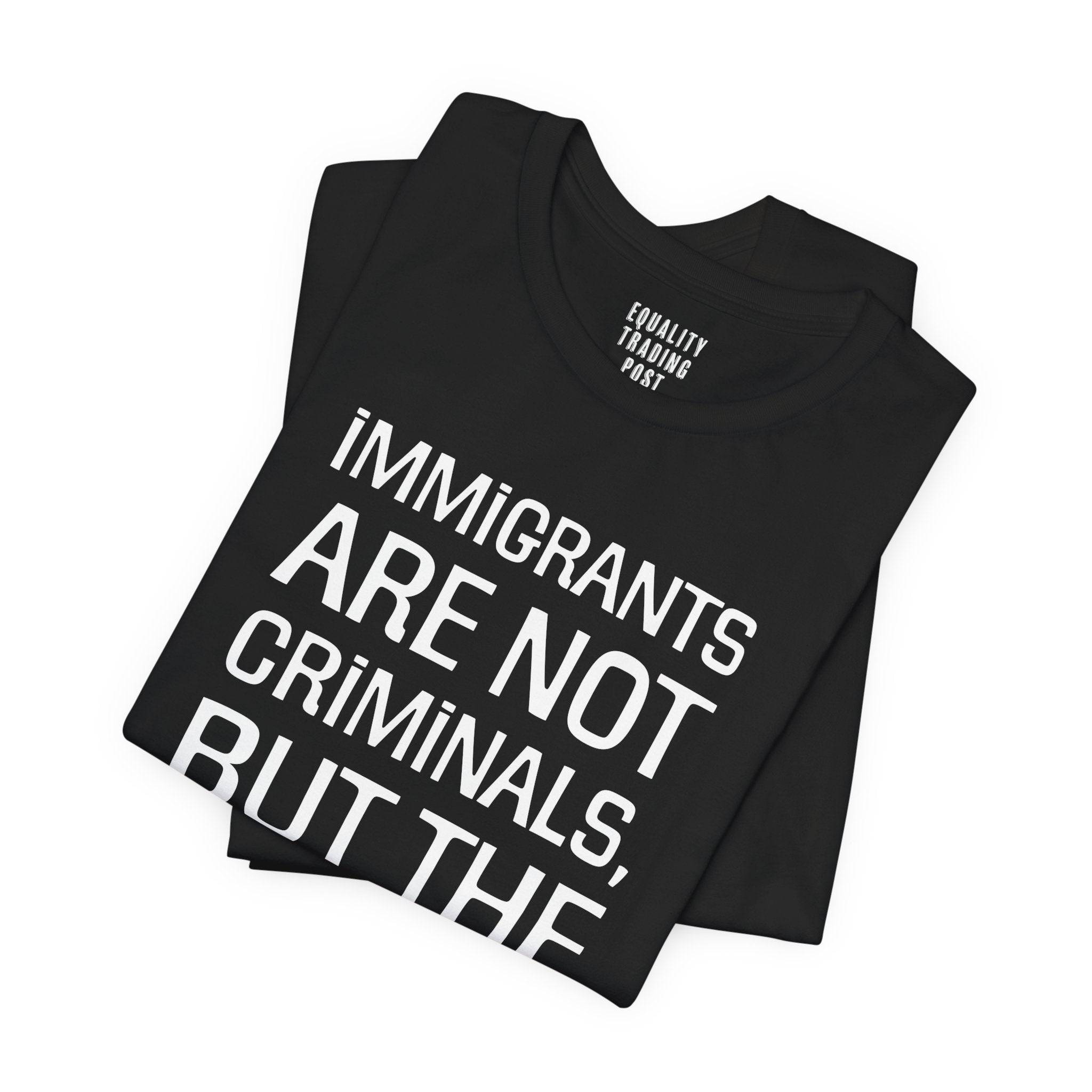 Immigrants Are Not Criminals Tee