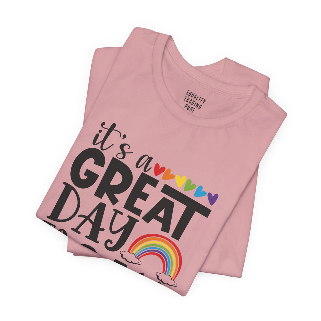 Great Day To Be Gay Tee