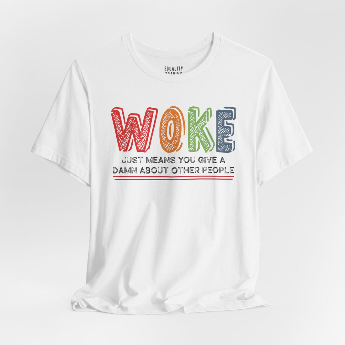 Woke Just Means Tee