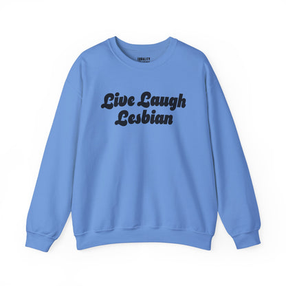 Live Laugh Lesbian Sweatshirt