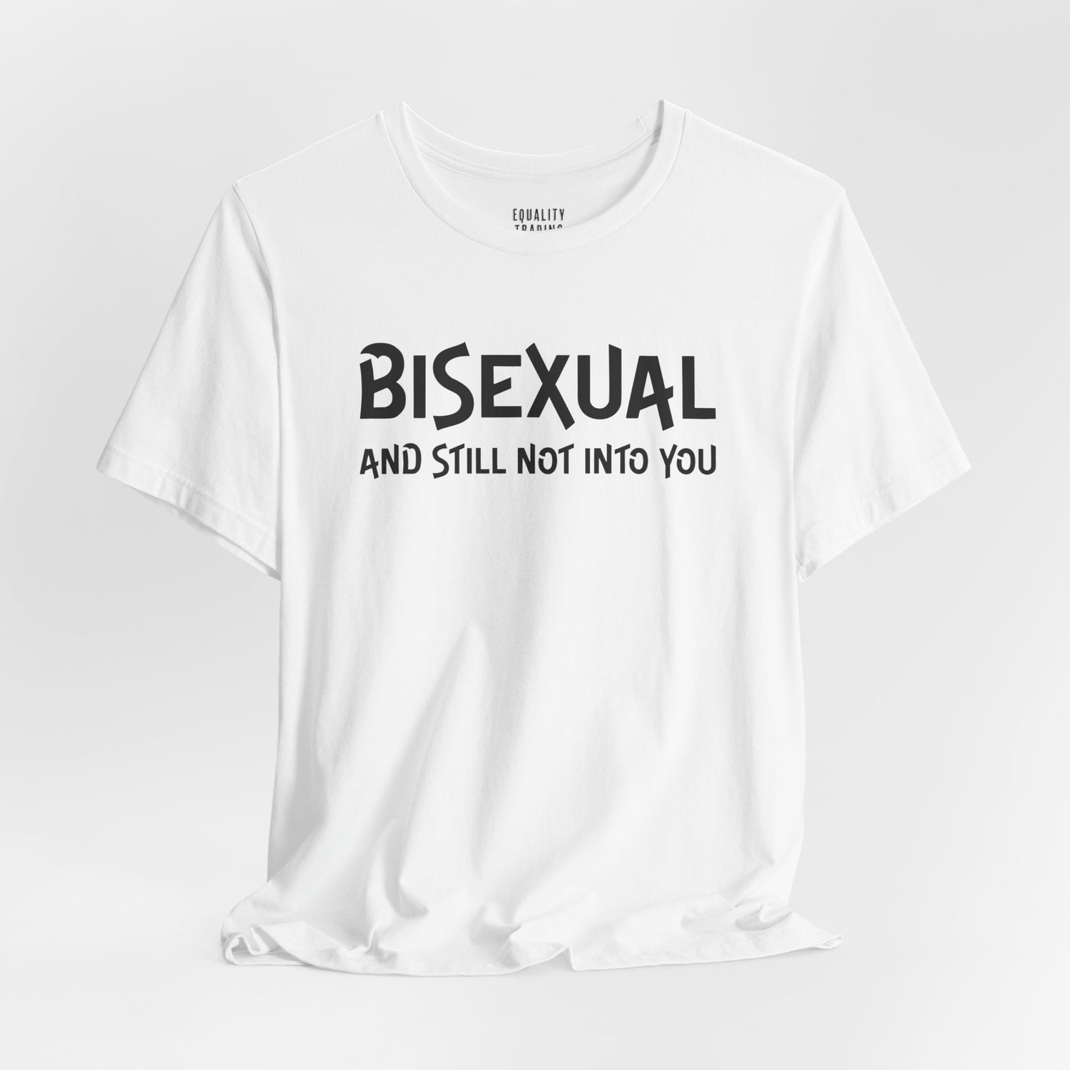 Bisexual and Still Not Into You Tee