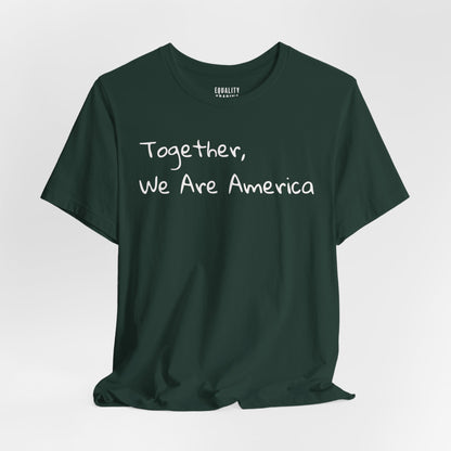 Together, We Are America Tee