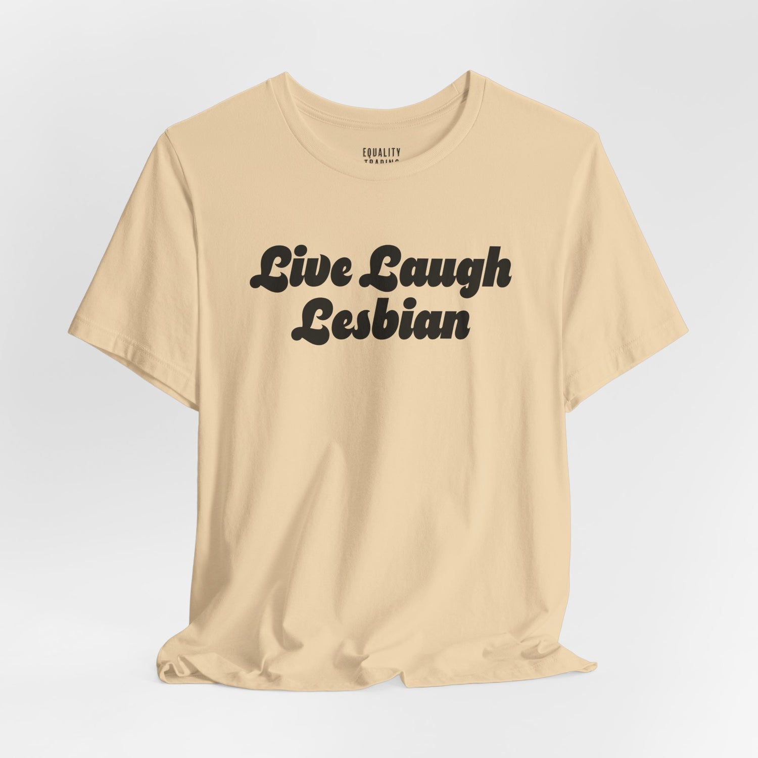 Live Laugh Lesbian Tee